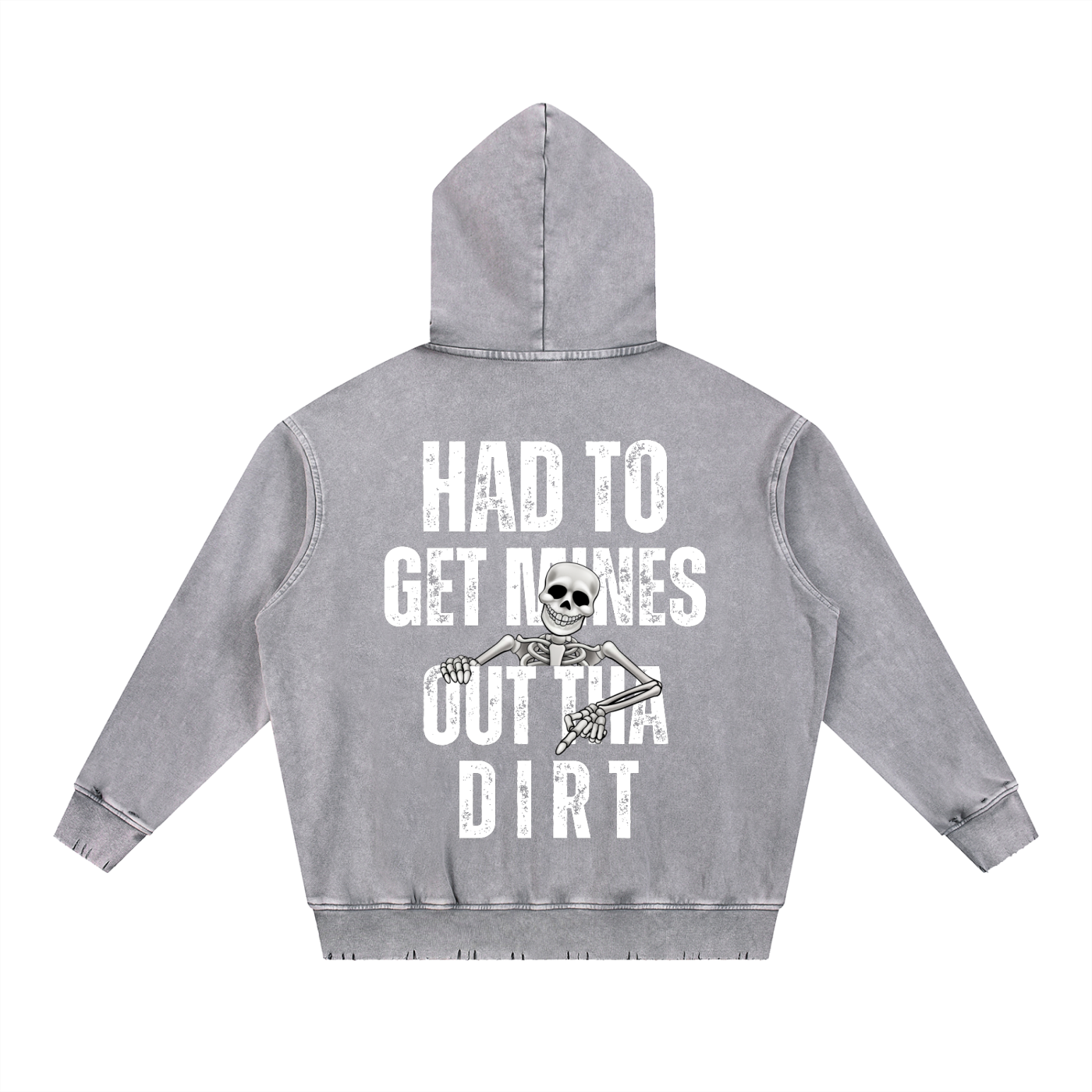 FTD Had To Get Mines From The Dirt Snow Wash Hand-Frayed Heavyweight Hoodie